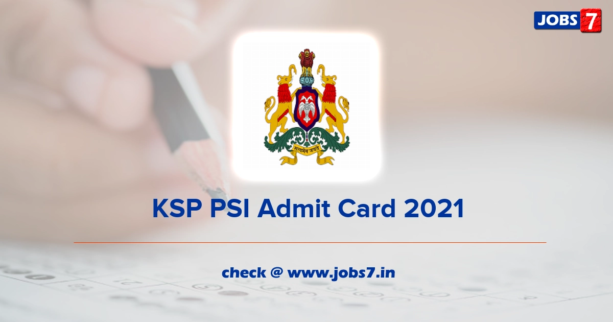 KSP PSI Admit Card 2021, Exam Date @ www.ksp.gov.in