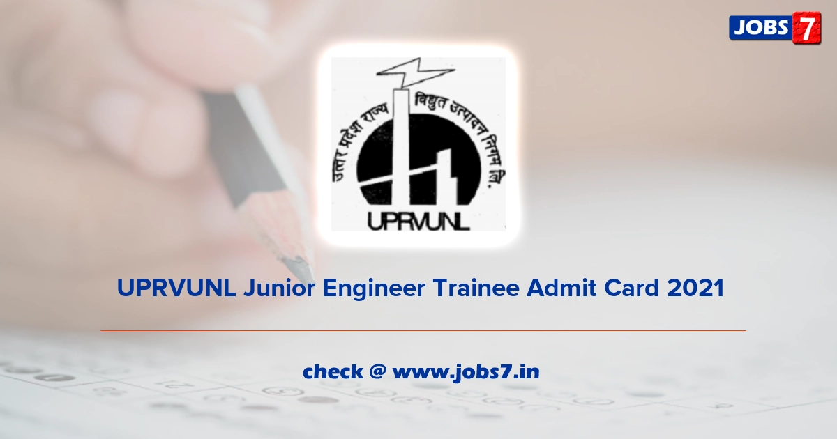 UPRVUNL Junior Engineer Trainee Admit Card 2021 (Out), Exam Date @ uprvunl.org