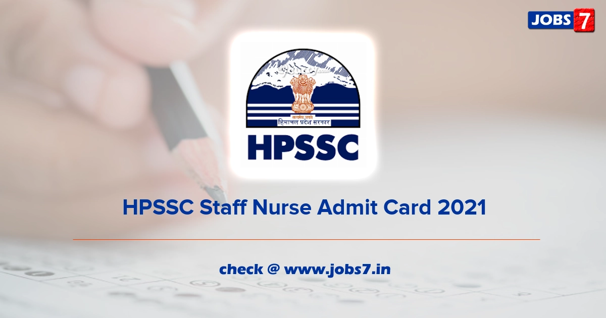HPSSC Staff Nurse Admit Card 2021 (Out), Exam Date @ www.hpsssb.hp.gov.in