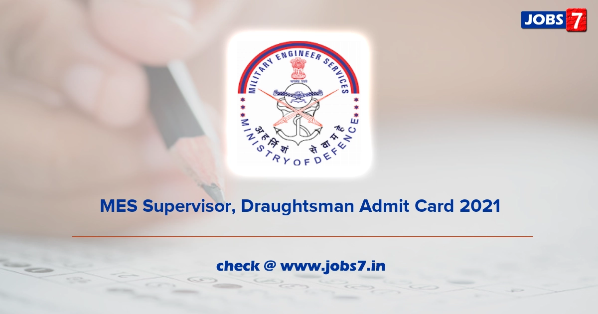MES Supervisor, Draughtsman Admit Card 2021 (Out), Exam Date @ mes.gov.in