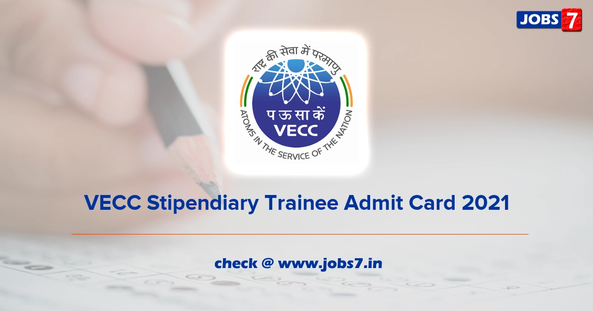 VECC Stipendiary Trainee Admit Card 2021, Exam Date @ www.vecc.gov.in