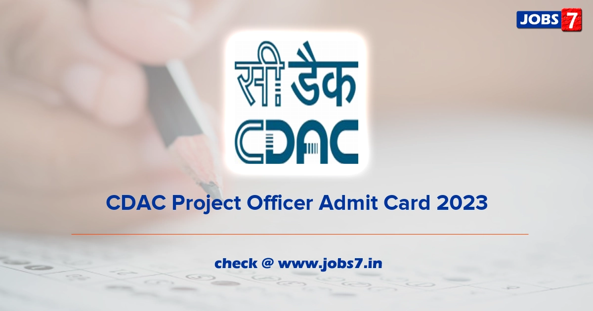 CDAC Project Officer Admit Card 2023 Released: Download Hall Ticket Now!