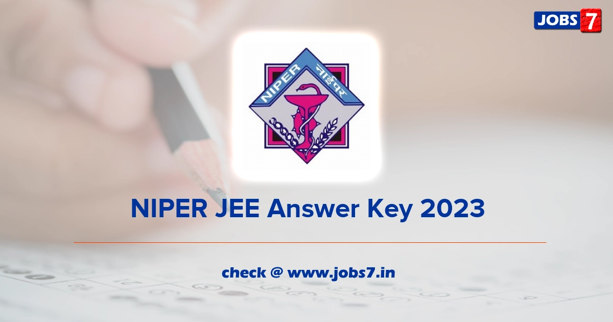 NIPER JEE Answer Key 2023 PDF Download: Check Exam Key, Objections, and Solutionsimage