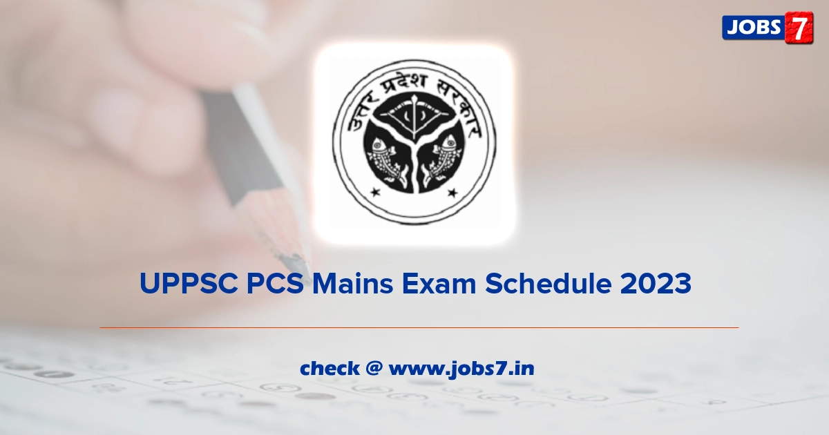 UPPSC PCS Mains Exam Schedule 2023: Rescheduled Dates & Preparation Tipsimage