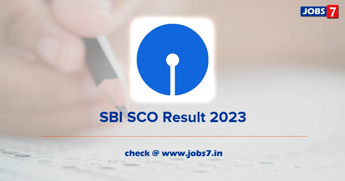 SBI SCO Result 2023 (Out): Check Cut Off Marks and Merit List