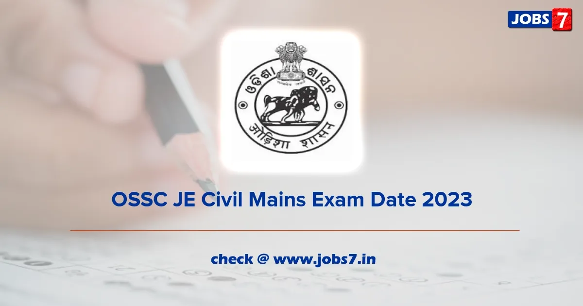 OSSC JE Civil Mains Exam Date 2023 (Out): Download Admit Card 