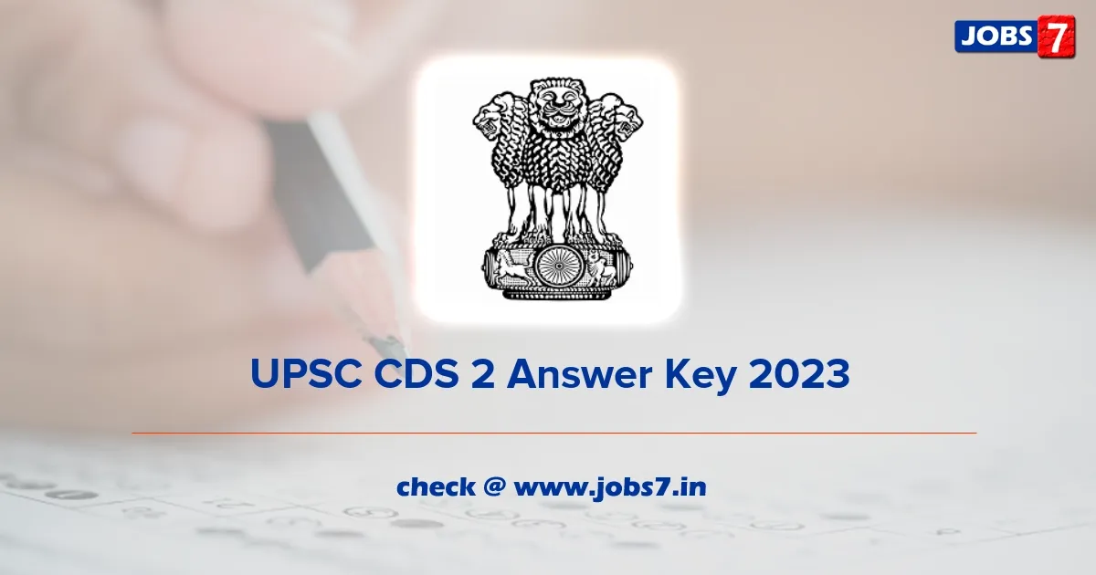 UPSC CDS 2 Answer Key 2023 (Live Updates): Official and Unofficial Keys & more