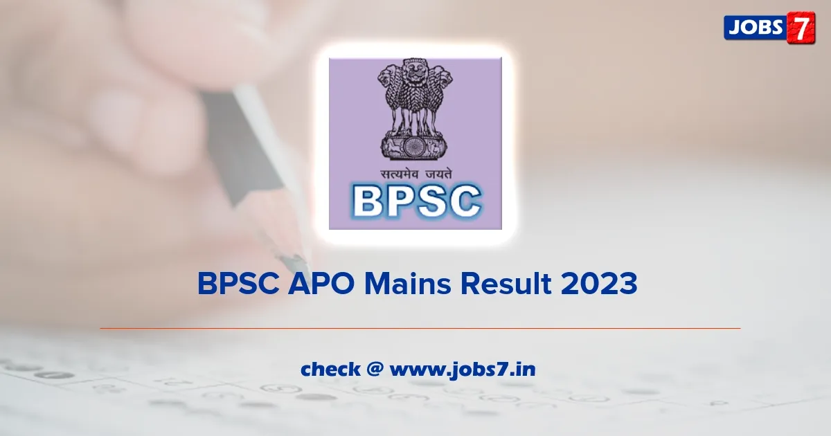 Bihar BPSC APO Mains Result 2023 (Released): Check Cut Off, Merit List, and Selection Process 