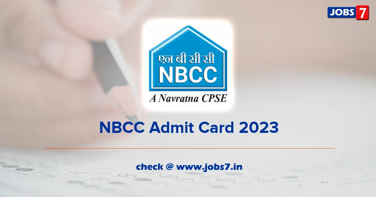NBCC Admit Card 2023 (Out): Direct link to download at www.nbccindia.com