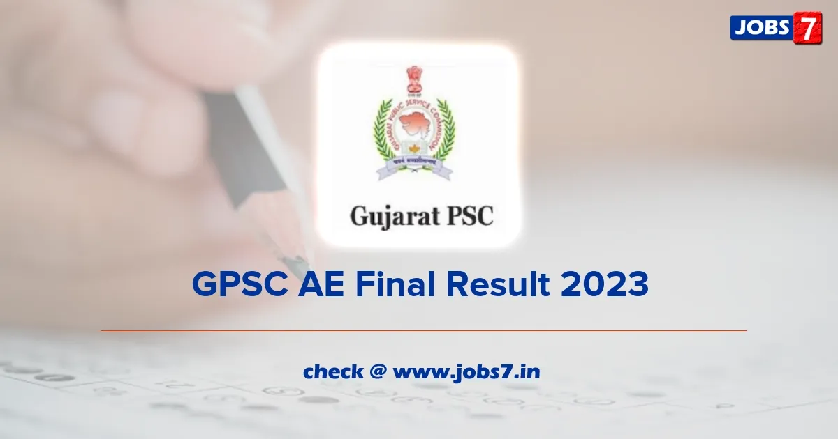 GPSC AE Final Result 2023 Released: Check Cut-Off Marks at gpsc.gujarat.gov.in