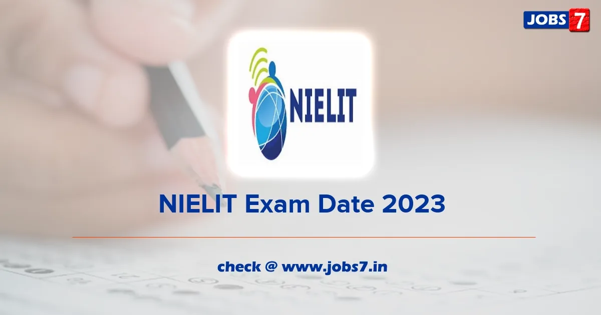 NIELIT Exam Date 2023 (OUT): Check New Written Test Schedule PDF
