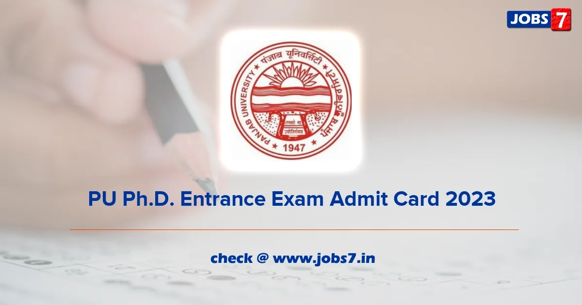 PU Ph.D. Entrance Exam Admit Card 2023 (Out): Download @ puchd.ac.in