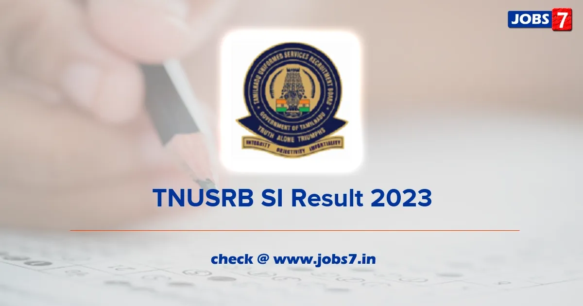 TNUSRB SI Result Date 2023 (Released Soon): Check Important Date @ tnusrb.tn.gov.inimage