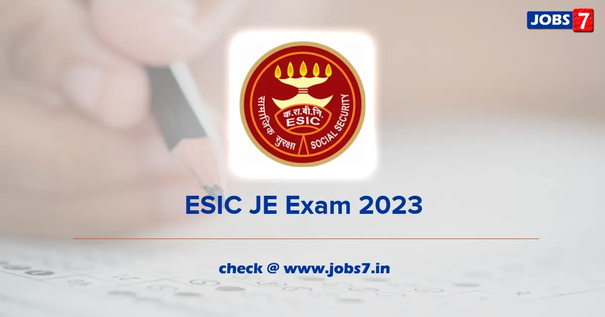 ESIC JE Admit Card 2023 (Out): Download Procedure and Exam Dateimage