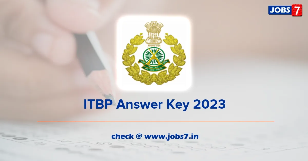 ITBP Answer Key 2023 (Out): Download and Raise Objectionsimage