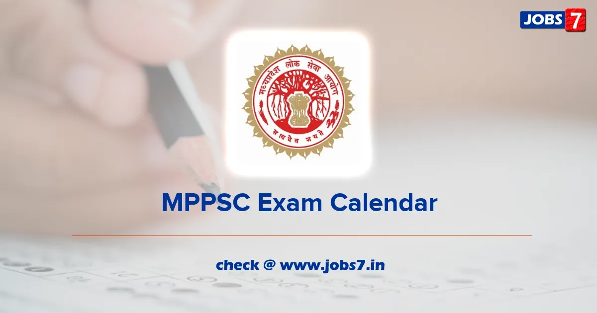 MPPSC Exam Calendar 2023-2024 (Released): Important Dates and Exam Schedule