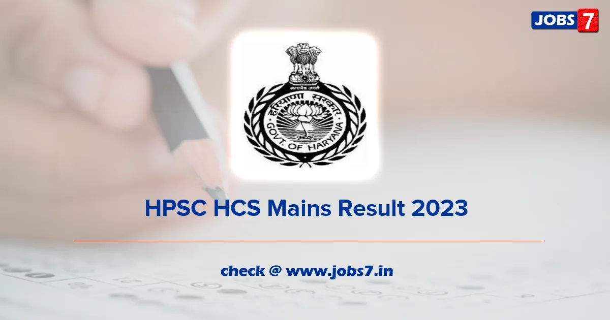 HPSC HCS Mains Result 2023 (Declared): Check Cut Off Marks and Merit Listimage