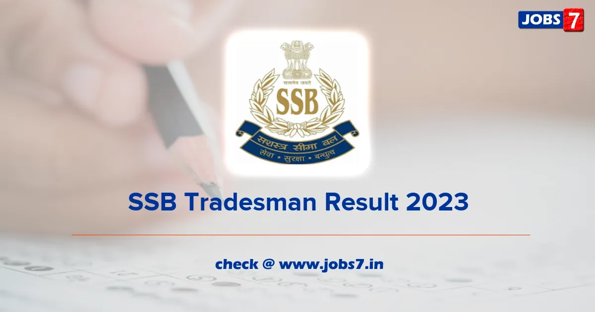 SSB Tradesman Result 2023 (Out): Check Scores and Cut-off Marks