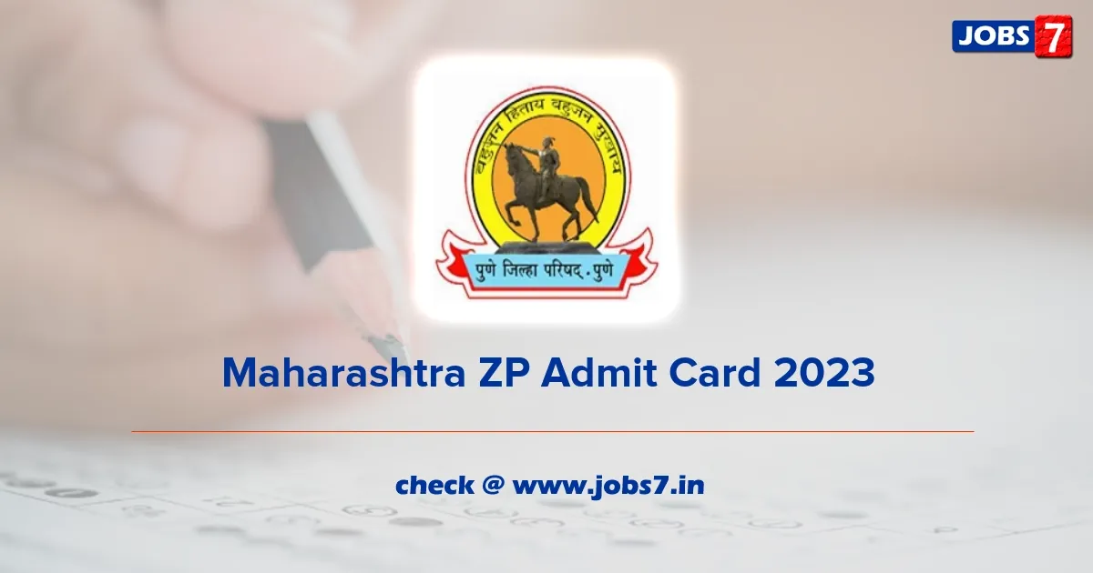 Maharashtra ZP Admit Card 2023 (OUT): Check Exam Dates, and Step-by-Step Guide