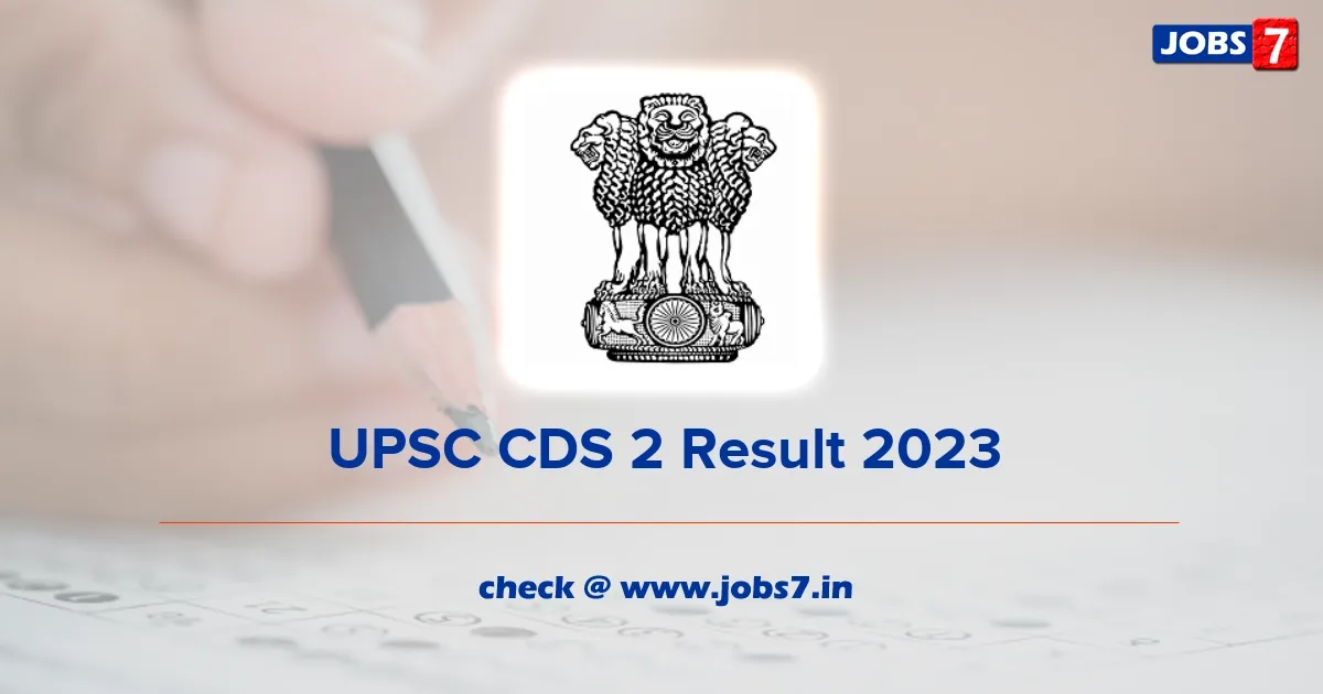 UPSC CDS 2 Result 2023 (Out): Check Cut-Off Marks and Merit Listimage