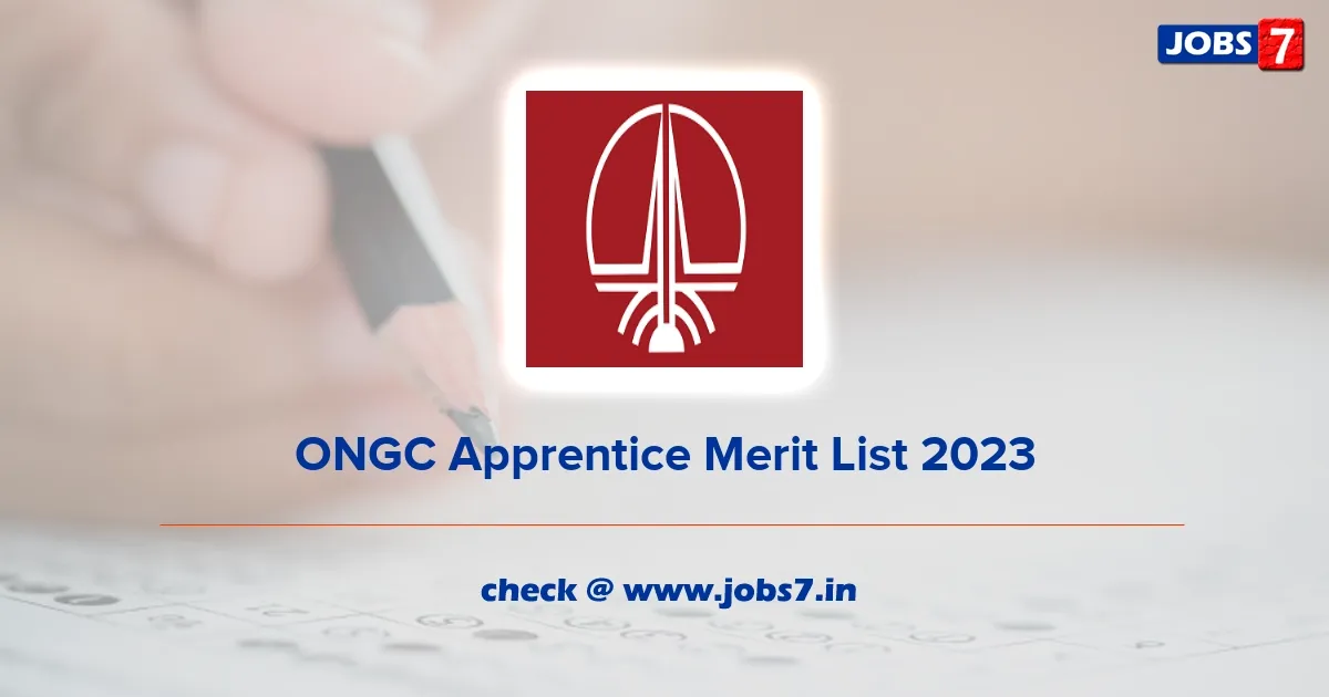 ONGC Apprentice Merit List 2023 (Out): Download @ ongcapprentices.ongc.co.in
