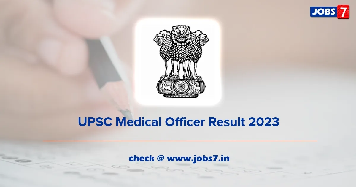 UPSC Medical Officer Result 2023 (Declared): Check Interview Selection List