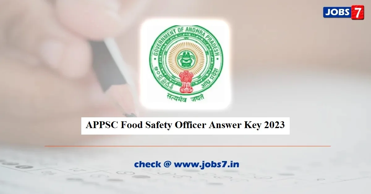 APPSC Food Safety Officer Answer Key 2023 PDF (Out): Download PDF and Raise Objections