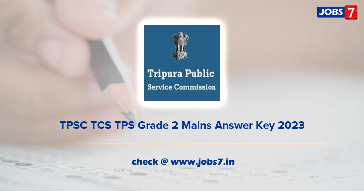 TPSC TCS, TPS Grade 2 Mains Answer Key 2023 PDF (Released): Check Exam Key and Objectionsimage