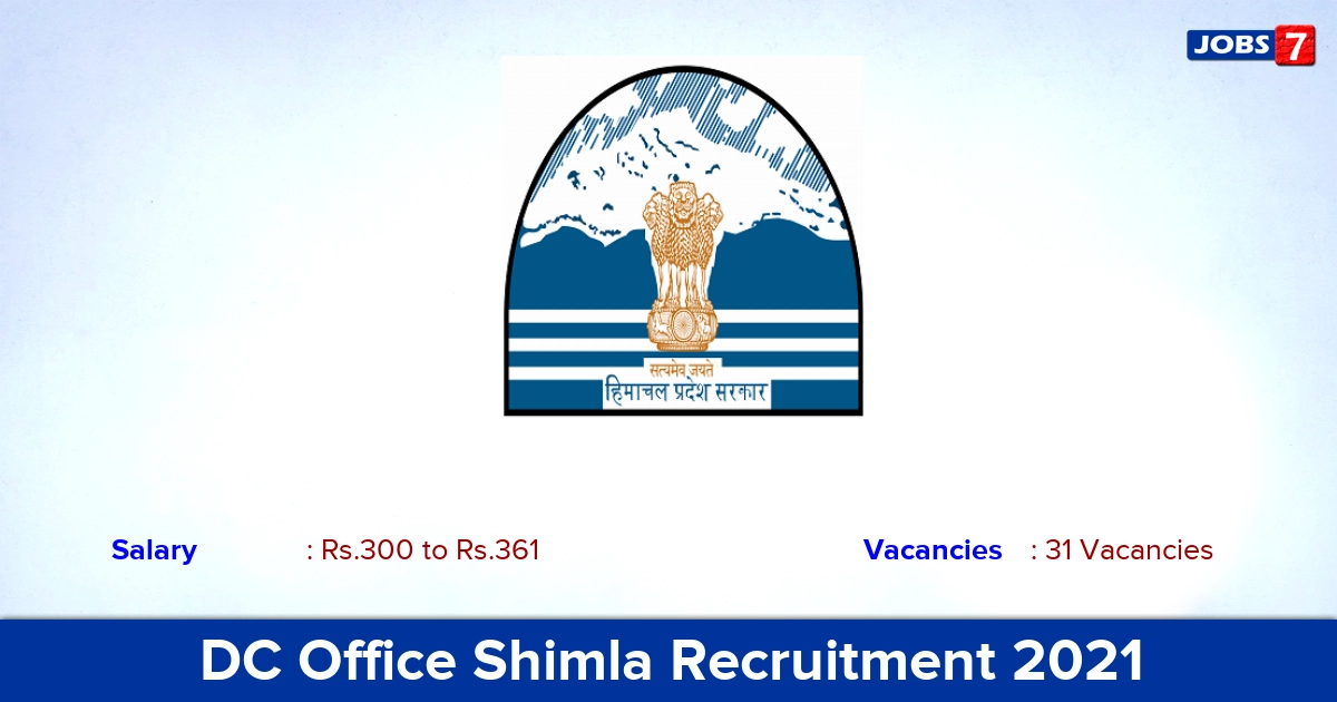 DC Office Shimla Recruitment 2021 - Apply Online for 31 Driver, Peon Vacancies