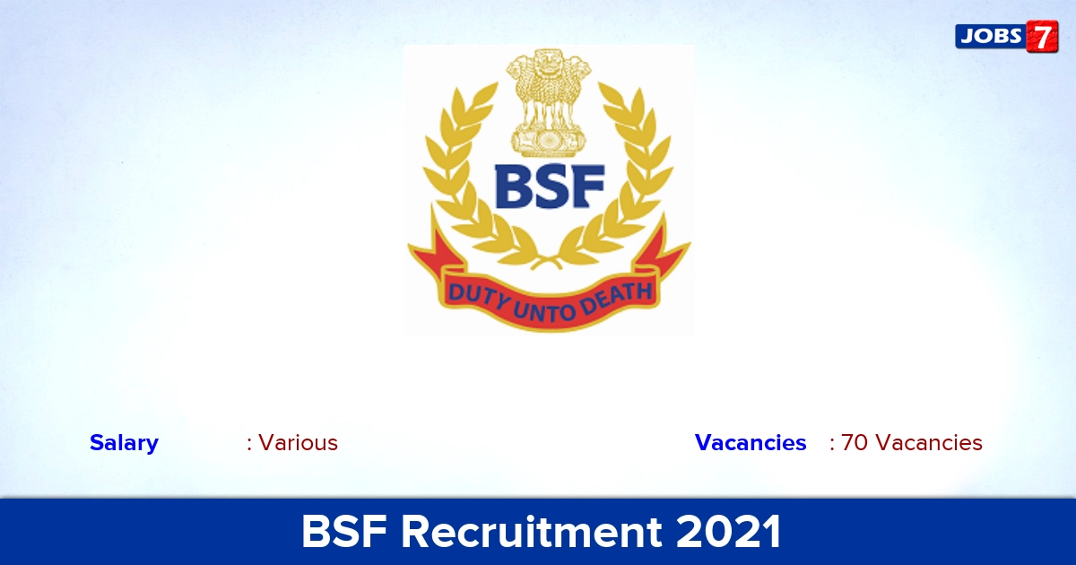 BSF Recruitment 2021 - Apply for 70 SI, Constable Vacancies