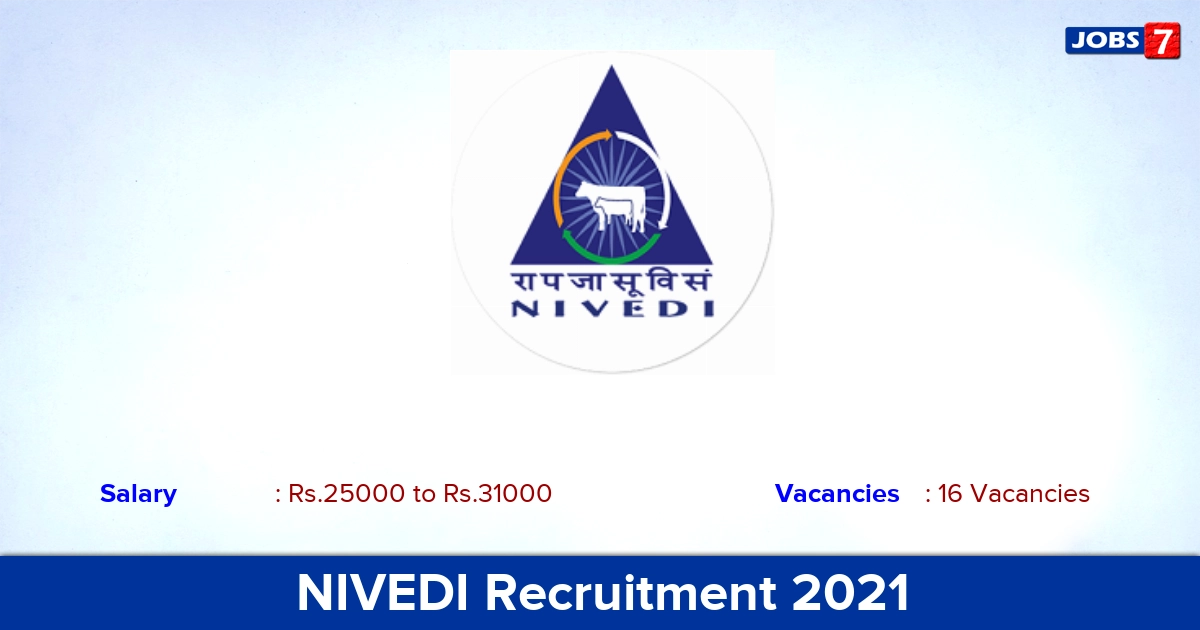 NIVEDI Recruitment 2021 - Direct Interview for 16 YP, SRF Vacancies