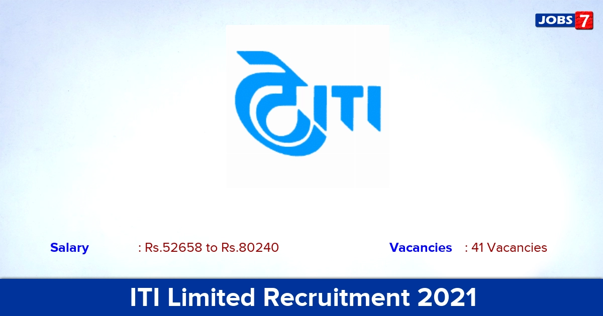 ITI Limited Recruitment 2021 - Apply Online for 41 Manager Vacancies
