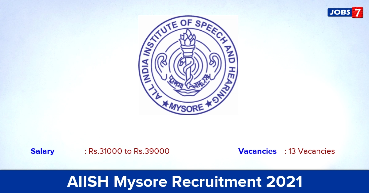 AIISH Mysore Recruitment 2021 - Apply for 13 JRF, Research Officer Vacancies