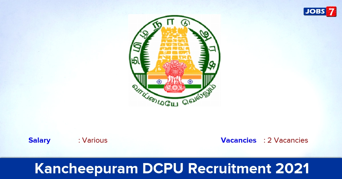 Kancheepuram DCPU Recruitment 2021 - Apply Offline for Social Worker Vacancies