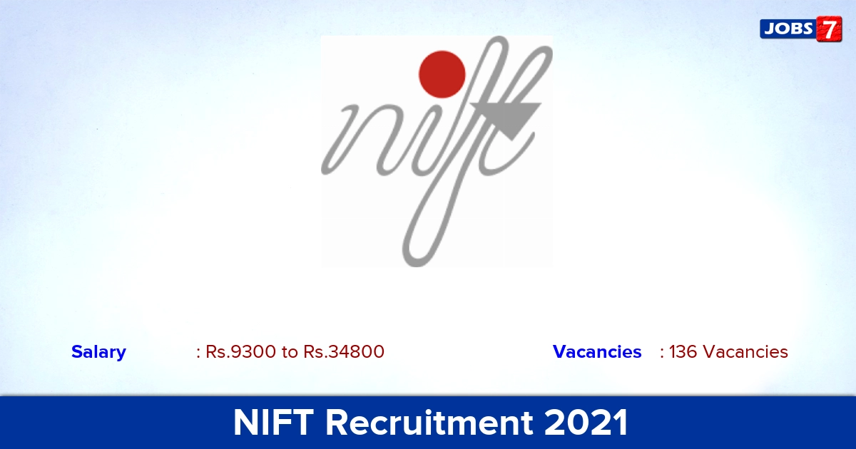 NIFT Recruitment 2021 - Apply Offline for 136 JE, Assistant Librarian Vacancies