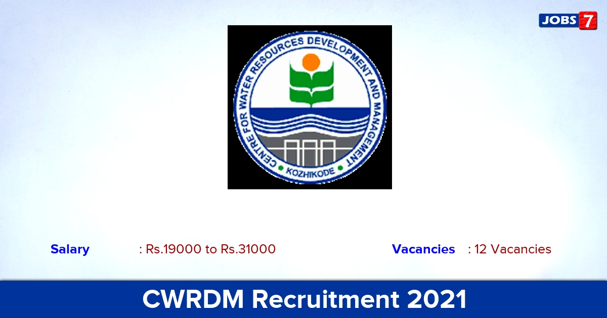 CWRDM Recruitment 2021 - Direct Interview for 12 Project Fellow Vacancies