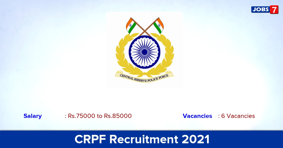 CRPF Recruitment 2021 - Direct Interview for Specialist Medical Officer, GDMO Jobs