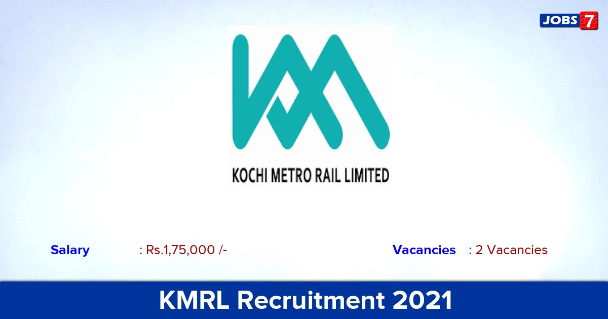 KMRL Recruitment 2021 - Apply Offline for Assistant Manager, Chief Engineer Jobs
