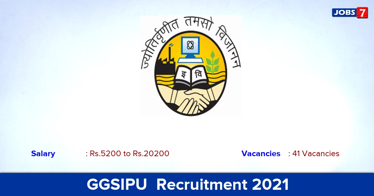 GGSIPU Recruitment 2021 - Apply Offline for 41 Teaching Vacancies