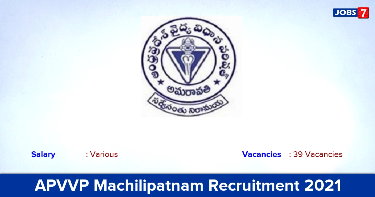 APVVP Machilipatnam Recruitment 2021 - Apply Offline for 39 Lab Technician, Theater Assistant Vacancies