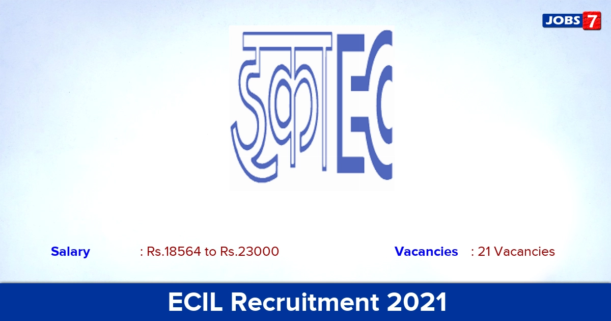 ECIL Recruitment 2021 - Apply Walk-In for 21 Scientific Assistant,Junior Artisan Vacancies