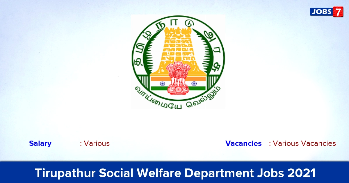 Tirupathur Social Welfare Department Recruitment 2021 - Apply Offline for  Driver, Case Worker Vacancies