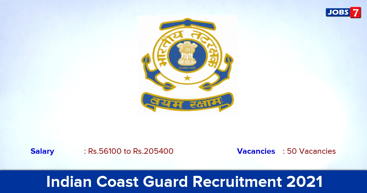 Indian Coast Guard Recruitment 2021 - Apply for 50 Assistant Commandant Vacancies