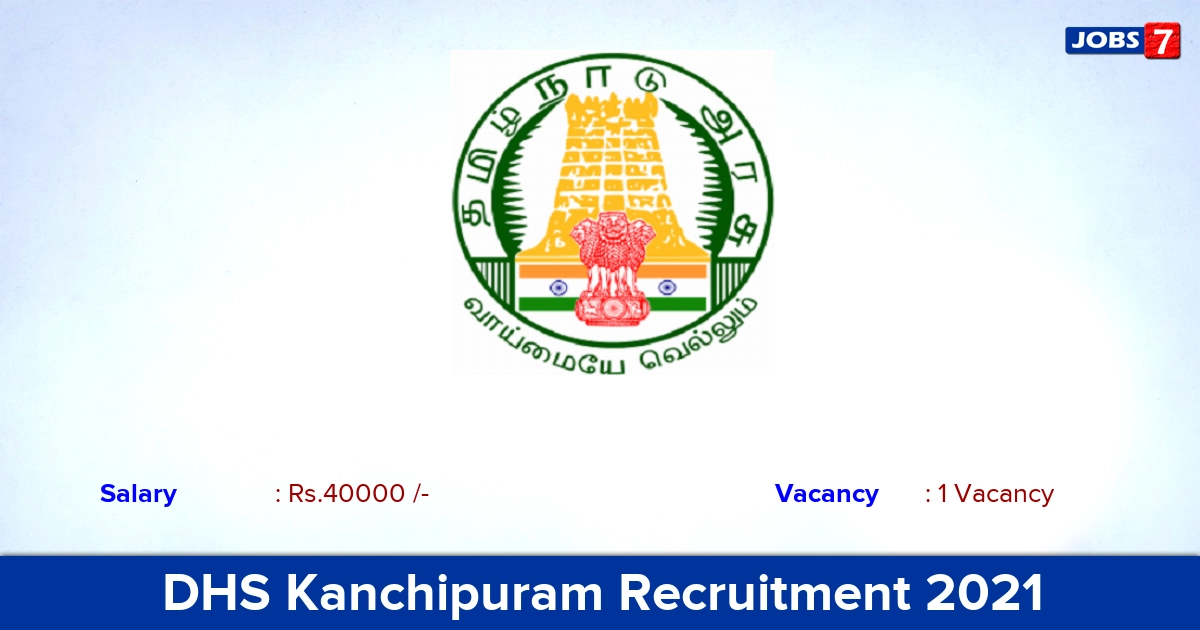 DHS Kanchipuram Recruitment 2021 - Apply Offline for District Quality Consultant Jobs