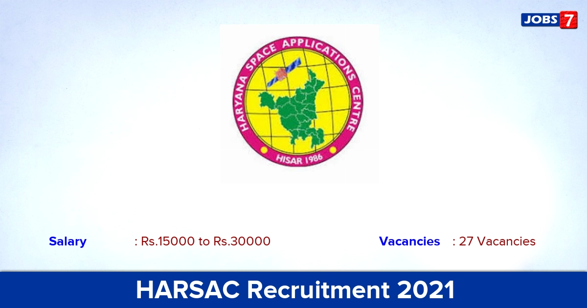 HARSAC Recruitment 2021 - Apply Offline for 27 Project Assistant Vacancies