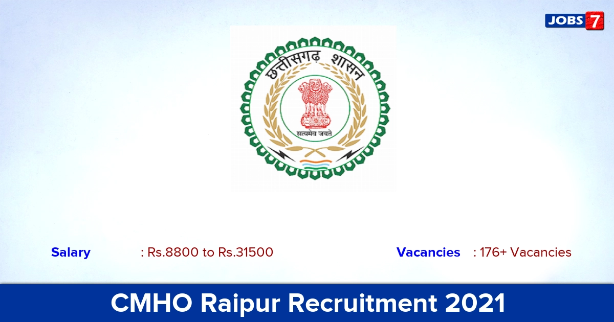 CMHO Raipur Recruitment 2021 - Apply Offline for 176+ Nursing Officer, Staff Nurse Vacancies