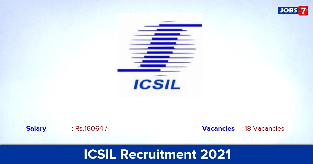 ICSIL Recruitment 2021 - Apply Online for 18 MTS Vacancies