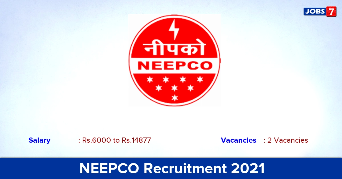 NEEPCO Recruitment 2021 - Apply Online for Boiler Attendants, Electrician Jobs