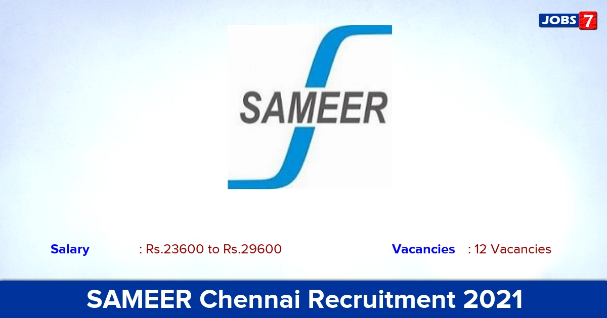 SAMEER Chennai Recruitment 2021 - Direct Interview for 12 Research Scientist Vacancies