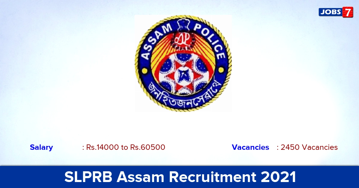 SLPRB Assam Recruitment 2021 - Apply Online for 2450 Constable Vacancies